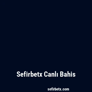 Sefirbetx Canlı Bahis