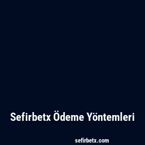 Sefirbetx Ödeme Yöntemleri